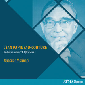 Jean Papineau-Couture : Quatuors 1-4 et Trio Slanò