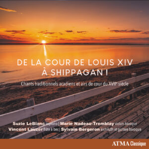 De la cour de Louis XIV à Shippagan !