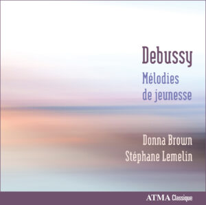 DEBUSSY: Mélodies de jeunesse