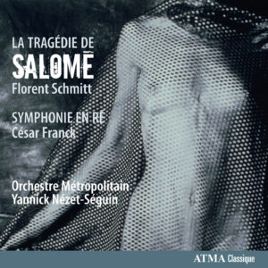 La tragédie de Salomé; Symphonie en ré mineur