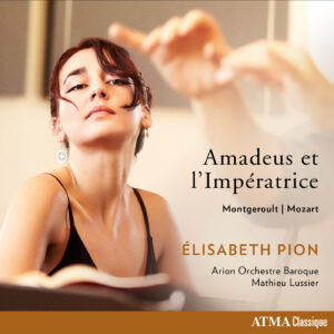 Couverture ACD2 2885 Amadeus et l'Impératrice Arion Orchestre Baroque, Élisabeth Pion, Mathieu Lussier