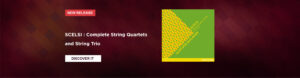 Bannière EN 2849, Scelsi : Intégrale des quatuors à cordes et Trio à cordes