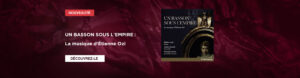 Bannière FR ACD2 2876 Un basson sous l'Empire : La musique d'Étienne Ozi