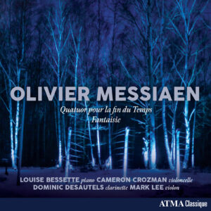 Olivier Messiaen : Quatuor pour la fin du Temps & Fantaisie
