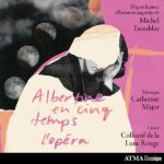 Albertine en cinq temps - L'opéra